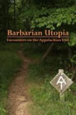 Watch Barbarian Utopia: Encounters on the Appalachian Trail Wootly