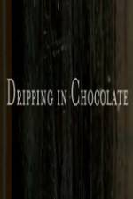 Watch Dripping in Chocolate Wootly