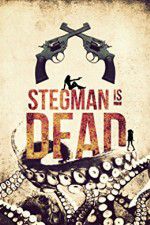 Watch Stegman Is Dead Wootly