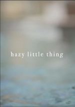 Watch Hazy Little Thing Wootly