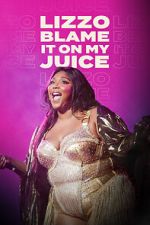 Watch Lizzo: Blame It on My Juice Wootly