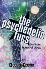 Watch The Psychedelic Furs: Live from the House of Blues Wootly