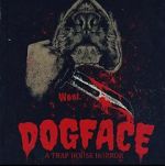 Watch Dogface: A TrapHouse Horror Wootly