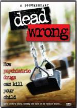 Watch Dead Wrong: How Psychiatric Drugs Can Kill Your Child Wootly