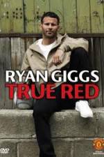 Watch Ryan Giggs True Red Wootly