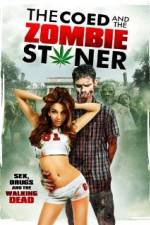 Watch The Coed and the Zombie Stoner Wootly