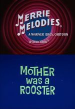 Watch Mother Was a Rooster (Short 1962) Wootly