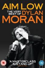 Watch Aim Low: The Best of Dylan Moran Wootly