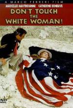 Watch Don't Touch the White Woman! Wootly
