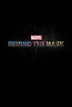 Watch Marvel\'s Behind the Mask Wootly