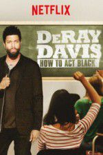 Watch DeRay Davis: How to Act Black Wootly