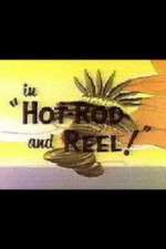 Watch Hot-Rod and Reel! Wootly