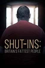 Watch Shut-ins: Britain\'s Fattest People Wootly