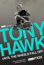 Watch Tony Hawk: Until the Wheels Fall Off Wootly