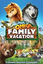 Watch Alpha and Omega 5: Family Vacation Wootly