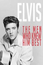 Elvis: The Men Who Knew Him Best wootly