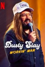 Watch Dusty Slay: Workin\' Man (TV Special 2024) Wootly