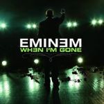 Watch Eminem: When I\'m Gone Wootly