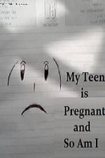 Watch My Teen is Pregnant and So Am I Wootly