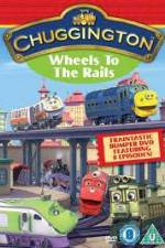 Watch Chuggington - Wheels To The Rails Wootly