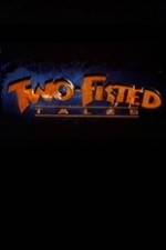 Watch Two-Fisted Tales Wootly