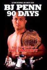 Watch BJ Penn 90 Days - The Journey of the Prodigy Wootly