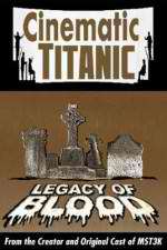 Watch Cinematic Titanic: Legacy of Blood Wootly