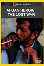 Watch National Geographic Afghan Heroin The Lost War Wootly