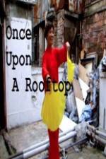 Watch Once Upon a Rooftop Wootly