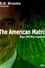 Watch The American Matrix Age of Deception Wootly