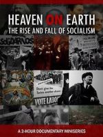 Watch Heaven on Earth: The Rise and Fall of Socialism Wootly