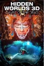 Watch Hidden Worlds 3D: Caves of the Dead Wootly