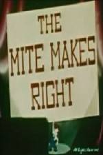 Watch The Mite Makes Right Wootly