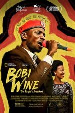 Watch Bobi Wine: The People\'s President Wootly