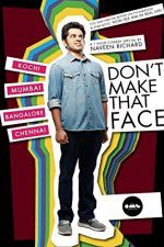 Watch Dont Make That Face by Naveen Richard Wootly