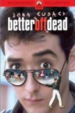 Watch Better Off Dead... Wootly