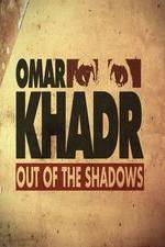 Watch Omar Khadr: Out of the Shadows Wootly