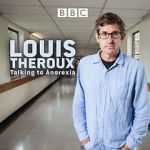 Watch Louis Theroux: Talking to Anorexia Wootly