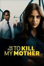 Watch The Plot to Kill My Mother Wootly