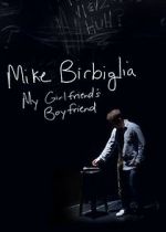 Watch Mike Birbiglia: My Girlfriend\'s Boyfriend Wootly