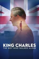 Watch King Charles: The Boy Who Walked Alone Wootly