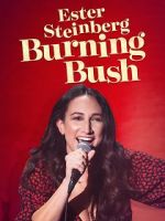 Watch Ester Steinberg: Burning Bush (TV Special 2021) Wootly