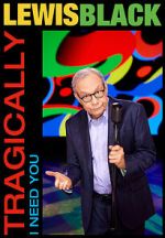 Watch Lewis Black: Tragically, I Need You (TV Special 2023) Wootly