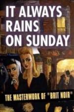 Watch It Always Rains On Sunday Wootly