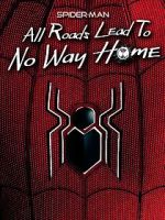 Watch Spider-Man: All Roads Lead to No Way Home Wootly