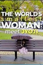 Watch The World\'s Smallest Woman: Meet Jyoti Wootly