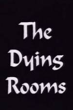 Watch The Dying Rooms Wootly