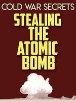 Watch Cold War Secrets: Stealing the Atomic Bomb Wootly