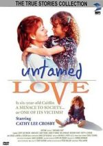 Watch Untamed Love Wootly