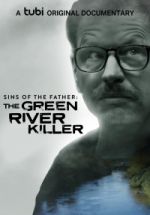 Watch Sins of the Father: The Green River Killer Wootly